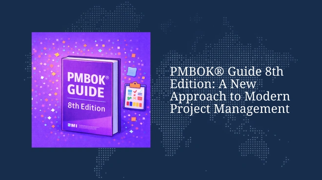 PMBOK® Guide 8th Edition: A New Approach to Modern Project Management